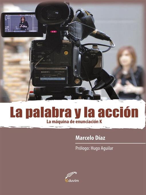 Title details for La palabra y la acción by Marcelo Diaz - Available